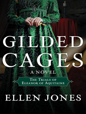 Gilded Cages: The Trials of Eleanor of Aquitaine - ebook